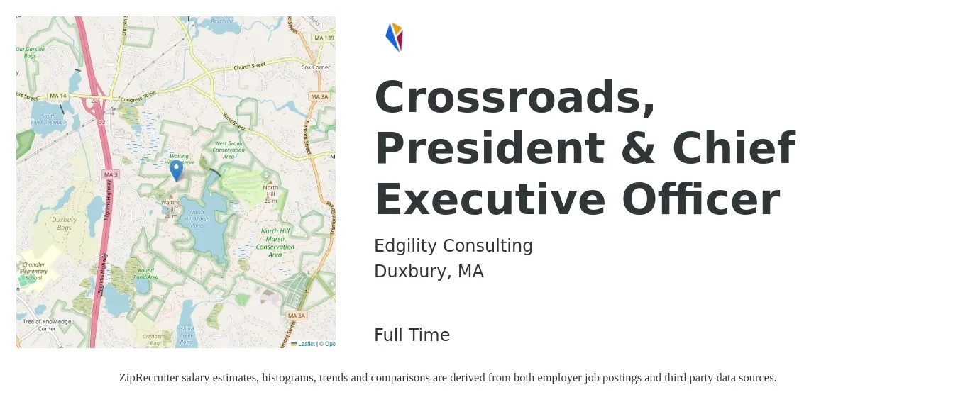 Edgility Consulting job posting for a Crossroads, President & Chief Executive Officer in Duxbury, MA with a salary of $110,900 to $199,400 Yearly with a map of Duxbury location.
