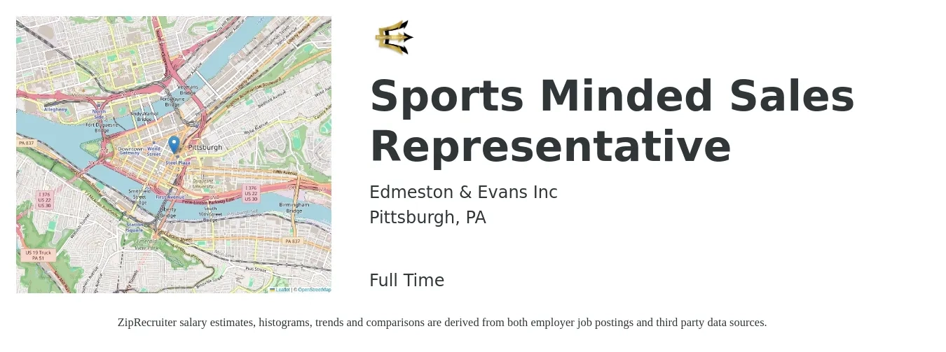 Edmeston & Evans Inc job posting for a Sports Minded-Sales Representative in Pittsburgh, PA with a salary of $800 to $1,500 Weekly (plus commission) and benefits including pto with a map of Pittsburgh location.