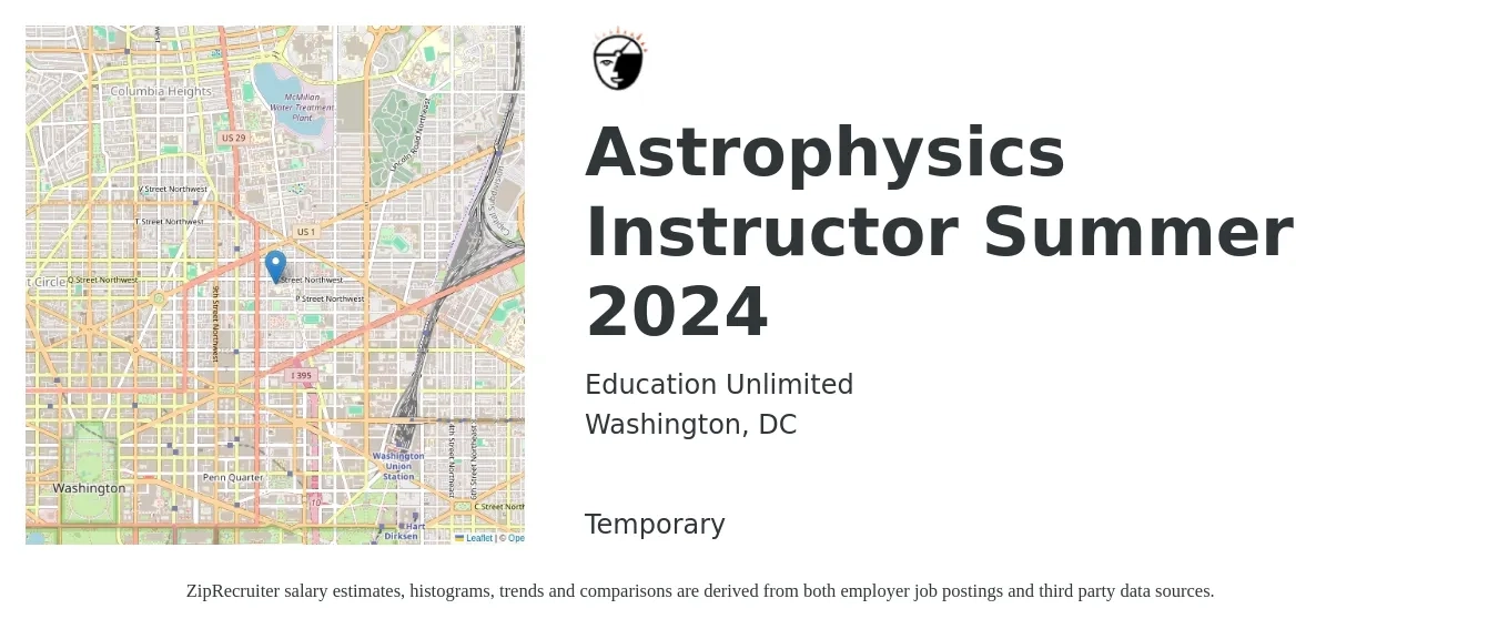 Education Unlimited job posting for a Astrophysics Instructor Summer 2024 in Washington, DC with a salary of $1,200 to $1,500 Weekly with a map of Washington location.