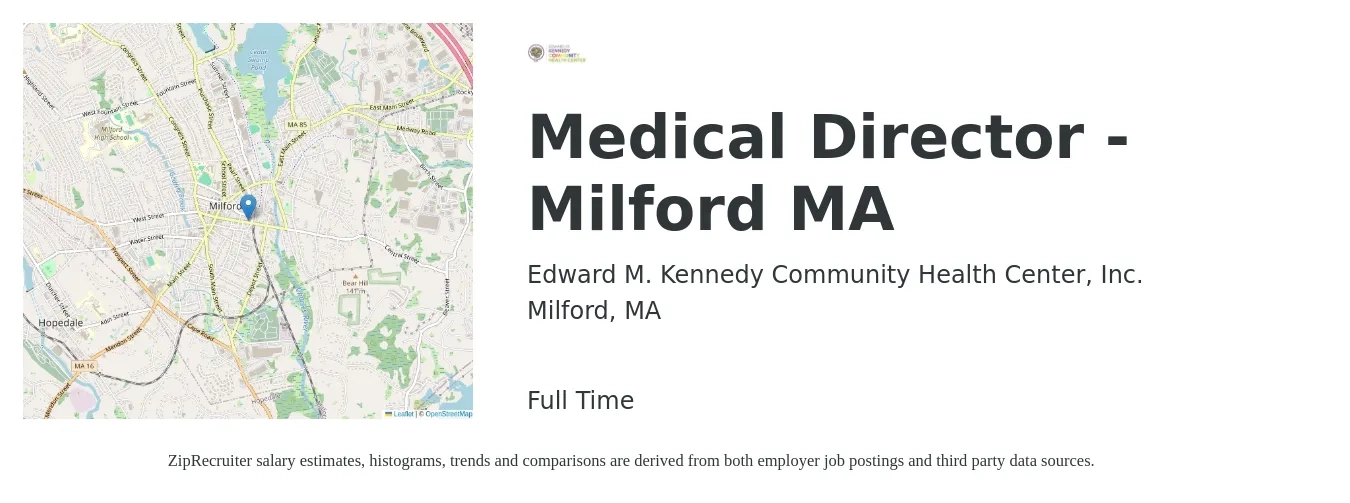 Edward M. Kennedy Community Health Center, Inc. job posting for a Medical Director - Milford MA in Milford, MA with a salary of $217,200 to $312,000 Yearly with a map of Milford location.