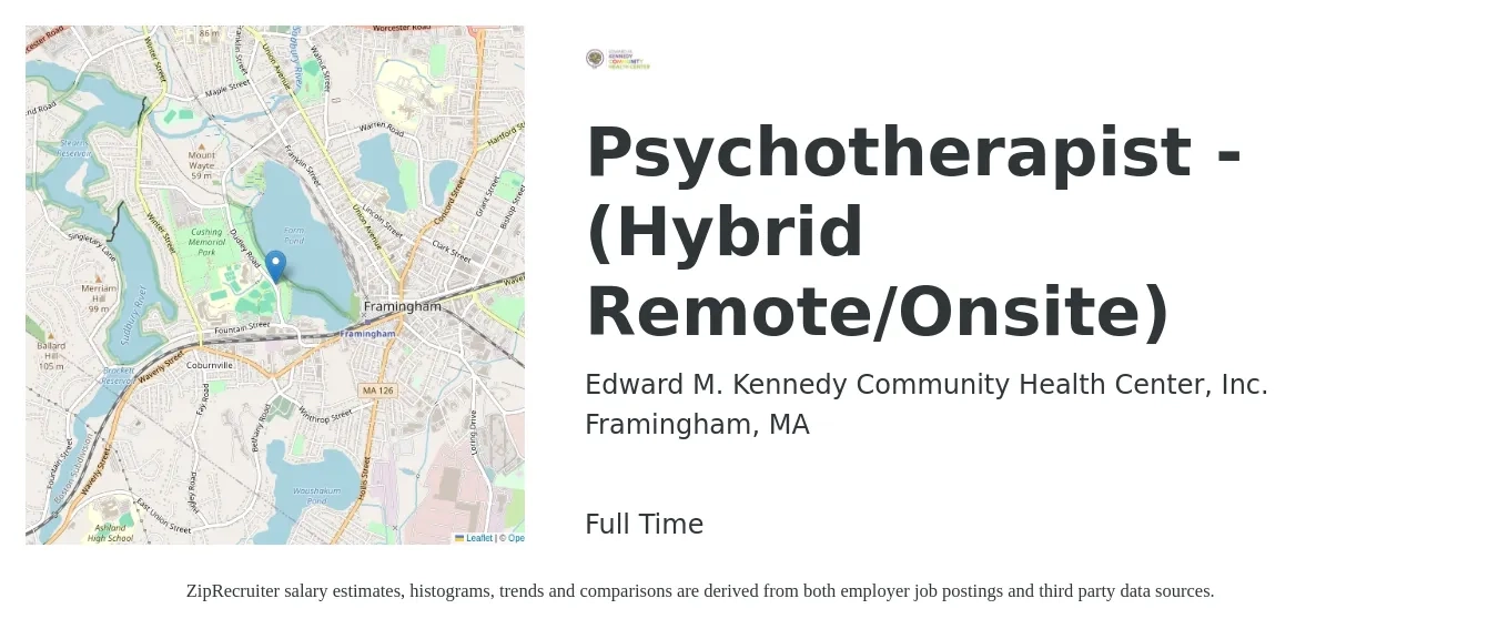 Edward M. Kennedy Community Health Center, Inc. job posting for a Psychotherapist - (Hybrid Remote/Onsite) in Framingham, MA with a salary of $38 to $54 Hourly with a map of Framingham location.