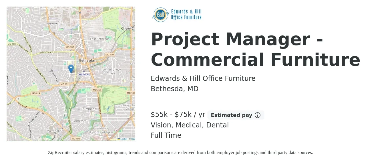 Edwards & Hill Office Furniture job posting for a Project Manager - Commercial Furniture in Bethesda, MD with a salary of $55,000 to $75,000 Yearly and benefits including vision, dental, life_insurance, medical, pto, and retirement with a map of Bethesda location.