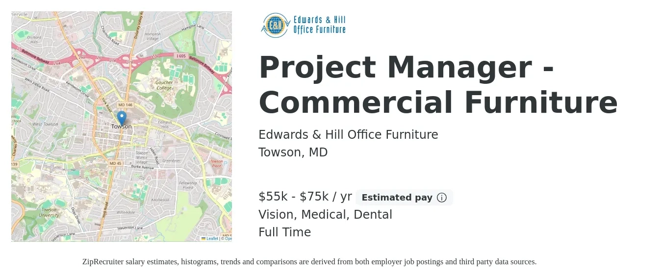 Edwards & Hill Office Furniture job posting for a Project Manager - Commercial Furniture in Towson, MD with a salary of $55,000 to $75,000 Yearly and benefits including dental, life_insurance, medical, pto, retirement, and vision with a map of Towson location.