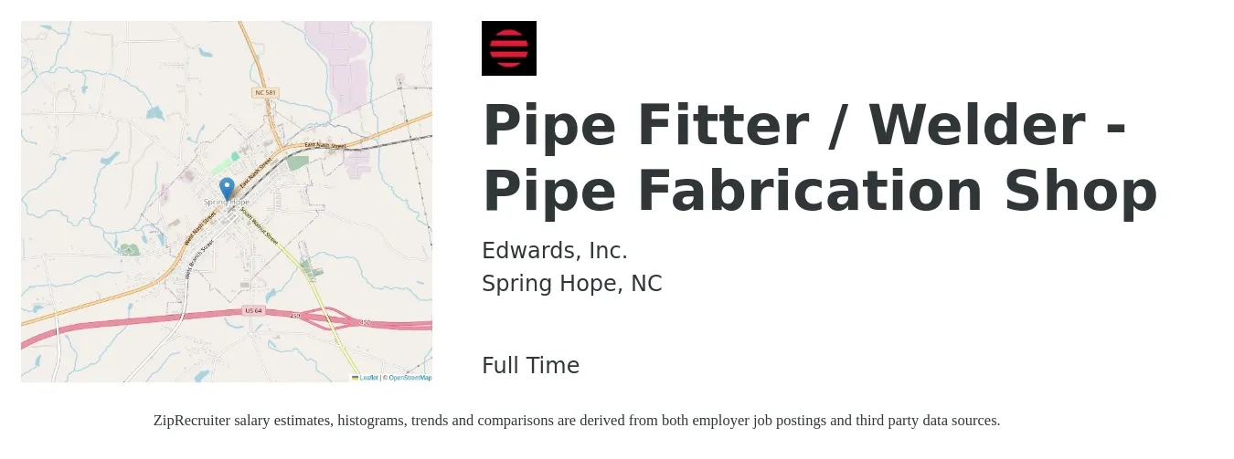 Edwards, Inc. job posting for a Pipe Fitter / Welder - Pipe Fabrication Shop in Spring Hope, NC with a salary of $22 to $27 Hourly with a map of Spring Hope location.