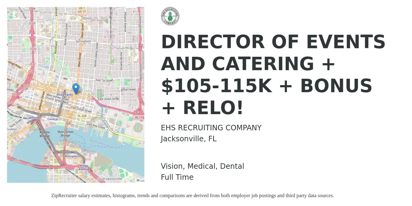 EHS RECRUITING COMPANY job posting for a DIRECTOR OF EVENTS AND CATERING + $105-115K + BONUS + RELO! in Jacksonville, FL with a salary of $46,300 to $81,100 Yearly and benefits including dental, life_insurance, medical, pto, retirement, and vision with a map of Jacksonville location.