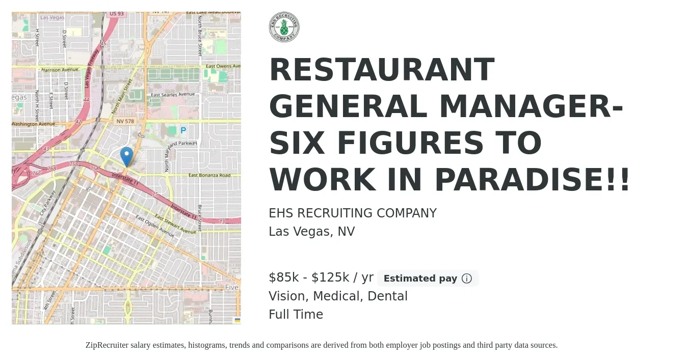 EHS RECRUITING COMPANY job posting for a RESTAURANT GENERAL MANAGER- SIX FIGURES TO WORK IN PARADISE!! in Las Vegas, NV with a salary of $100,000 to $120,000 Yearly (plus commission) and benefits including medical, pto, retirement, vision, dental, and life_insurance with a map of Las Vegas location.