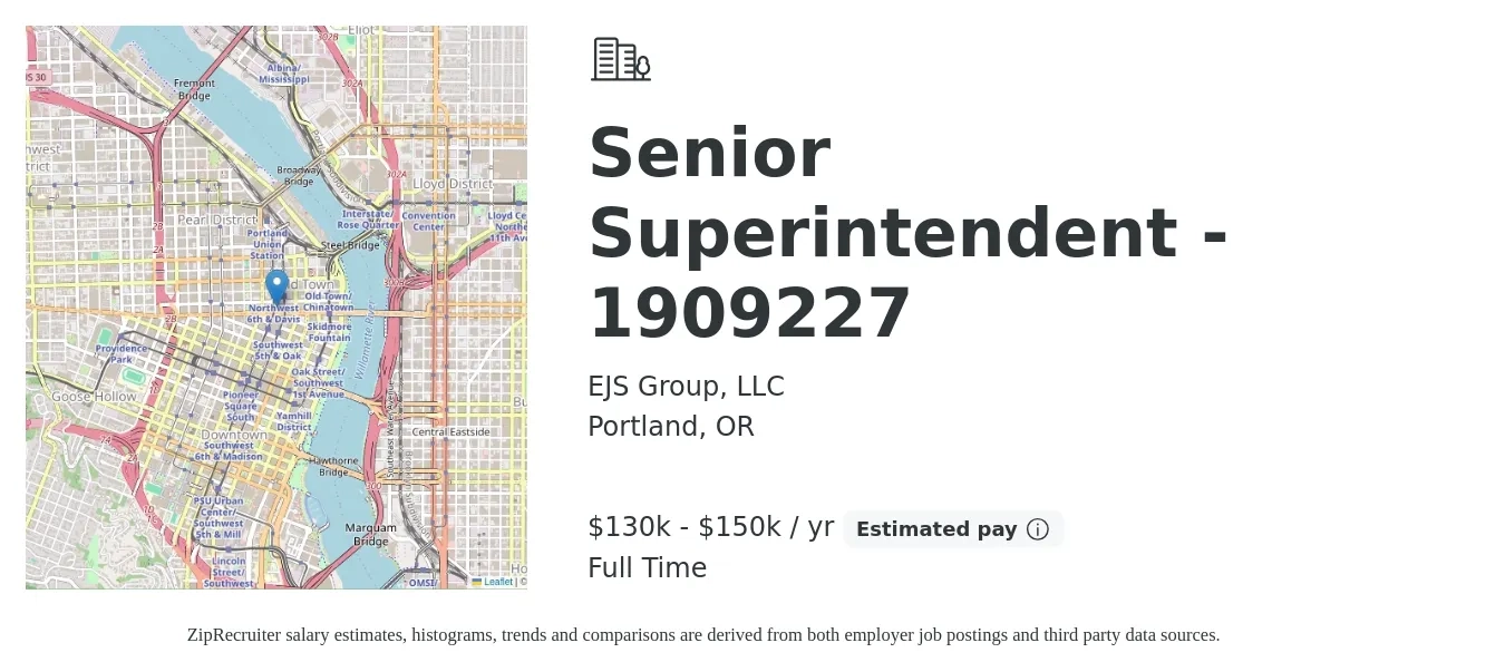 EJS Group, LLC job posting for a Senior Superintendent - 1909227 in Portland, OR with a salary of $130,000 to $150,000 Yearly with a map of Portland location.