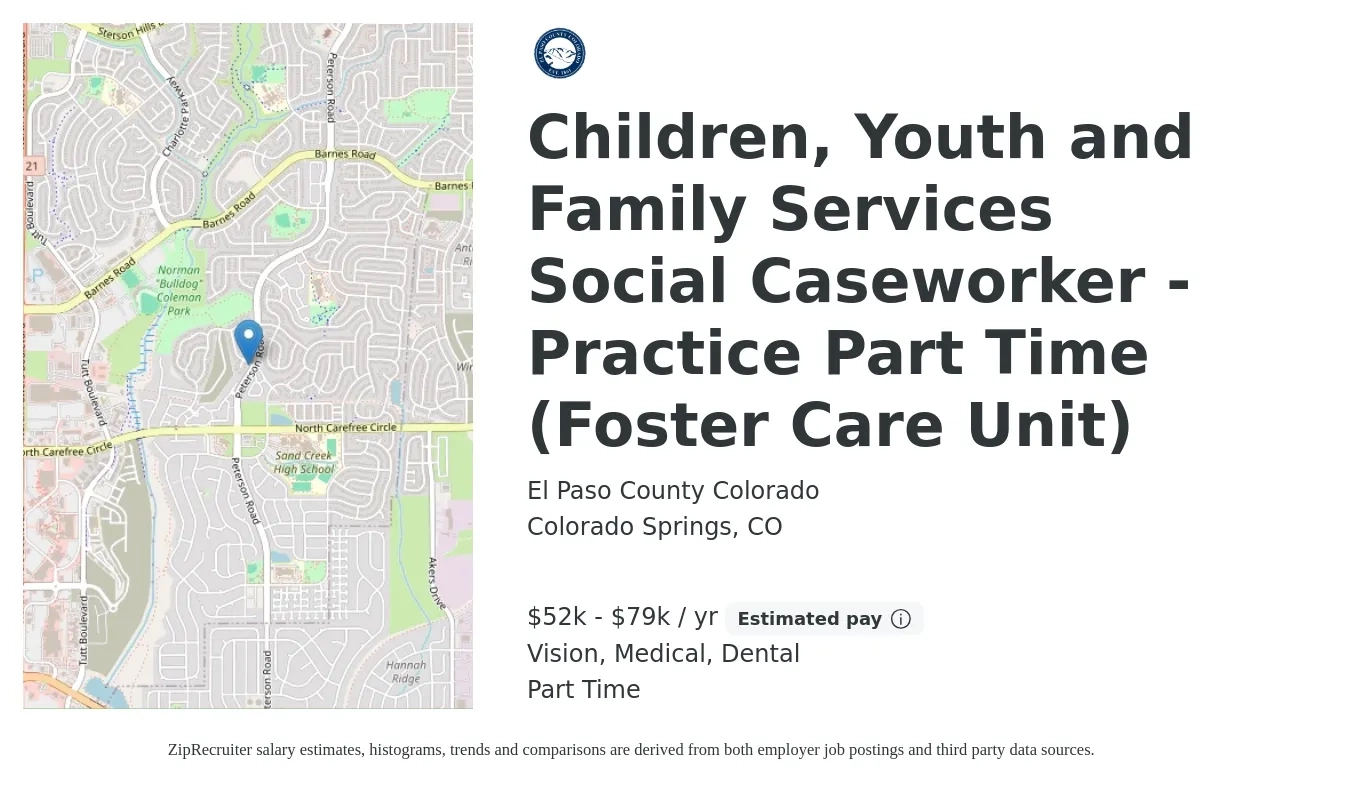 El Paso County Colorado job posting for a Children, Youth and Family Services Social Caseworker - Practice Part Time (Foster Care Unit) in Colorado Springs, CO with a salary of $52,751 to $79,140 Yearly and benefits including dental, life_insurance, medical, retirement, and vision with a map of Colorado Springs location.