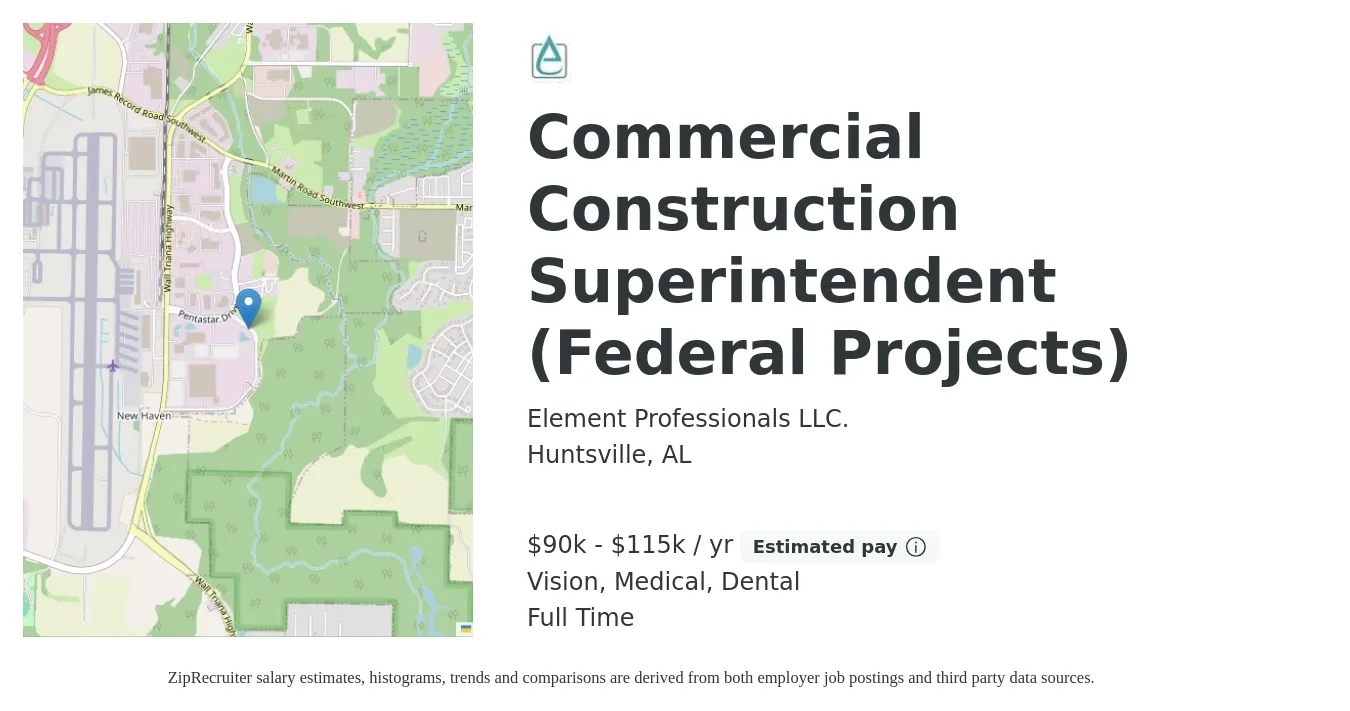 Element Professionals LLC. job posting for a Commercial Construction Superintendent (Federal Projects) in Huntsville, AL with a salary of $90,000 to $115,000 Yearly and benefits including life_insurance, medical, retirement, vision, and dental with a map of Huntsville location.