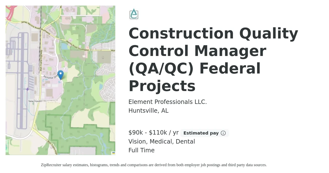 Element Professionals LLC. job posting for a Construction Quality Control Manager (QA/QC) Federal Projects in Huntsville, AL with a salary of $90,000 to $110,000 Yearly and benefits including retirement, vision, dental, life_insurance, and medical with a map of Huntsville location.