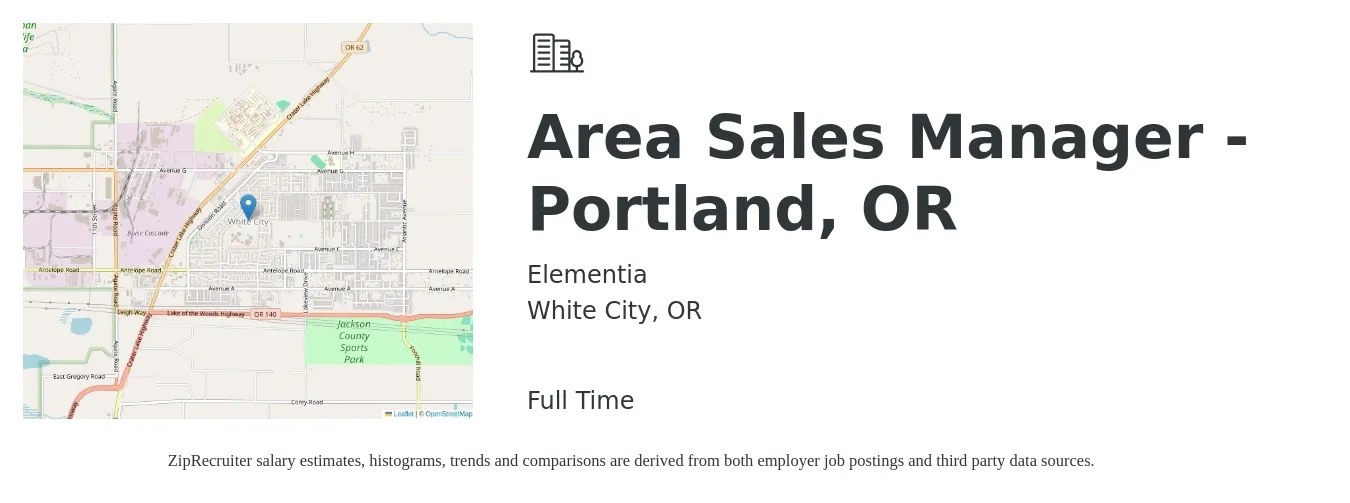 Elementia job posting for a Area Sales Manager - Portland, OR in White City, OR with a salary of $72,000 to $112,500 Yearly with a map of White City location.
