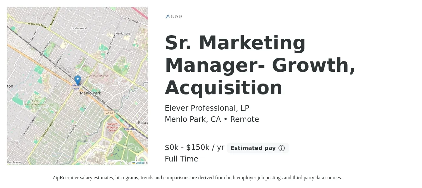 Elever Professional, LP job posting for a Sr. Marketing Manager- Growth, Acquisition in Menlo Park, CA with a salary of $130 to $150,000 Yearly with a map of Menlo Park location.