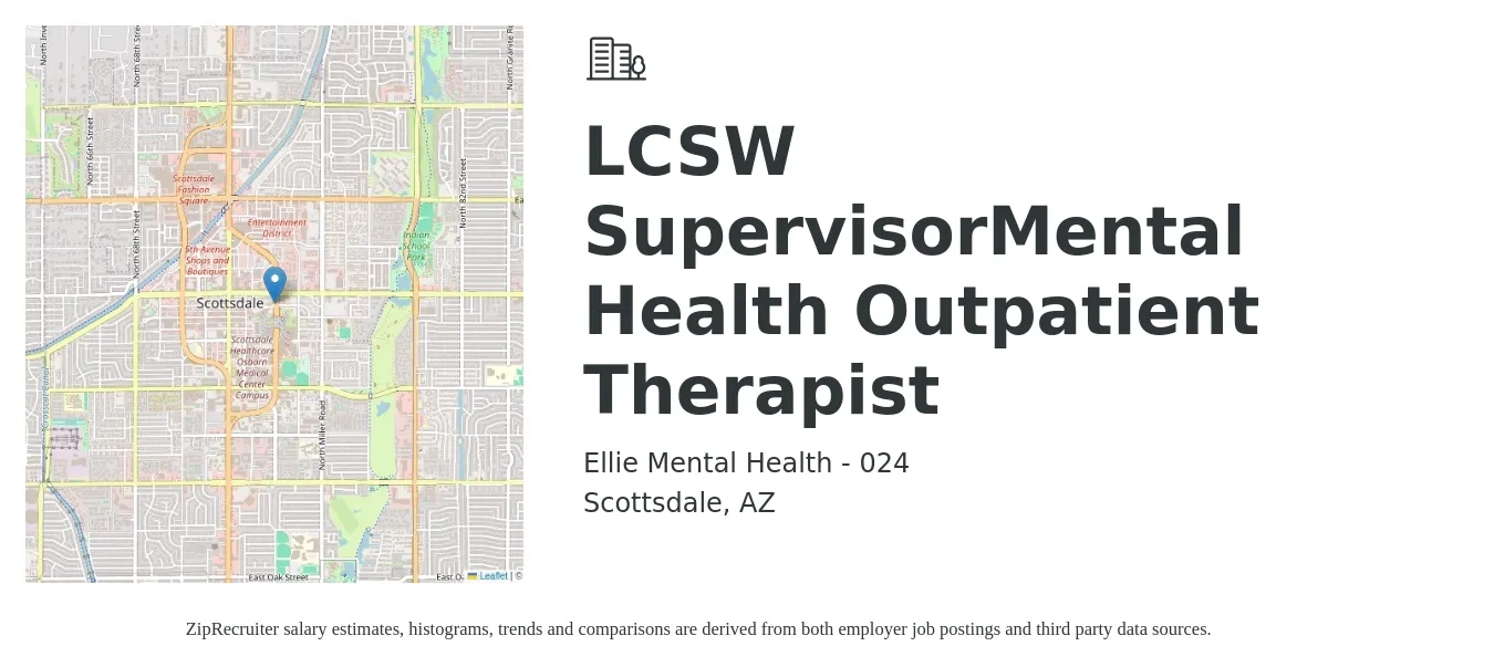 Ellie Mental Health - 024 job posting for a LCSW SupervisorMental Health Outpatient Therapist in Scottsdale, AZ with a salary of $51,100 to $70,800 Yearly with a map of Scottsdale location.