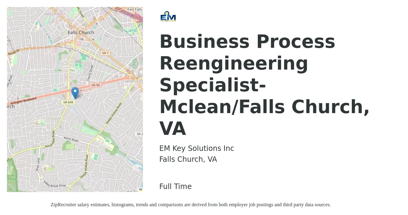 EM Key Solutions Inc job posting for a Business Process Reengineering Specialist-Mclean/Falls Church, VA in Falls Church, VA with a salary of $38 to $54 Hourly with a map of Falls Church location.