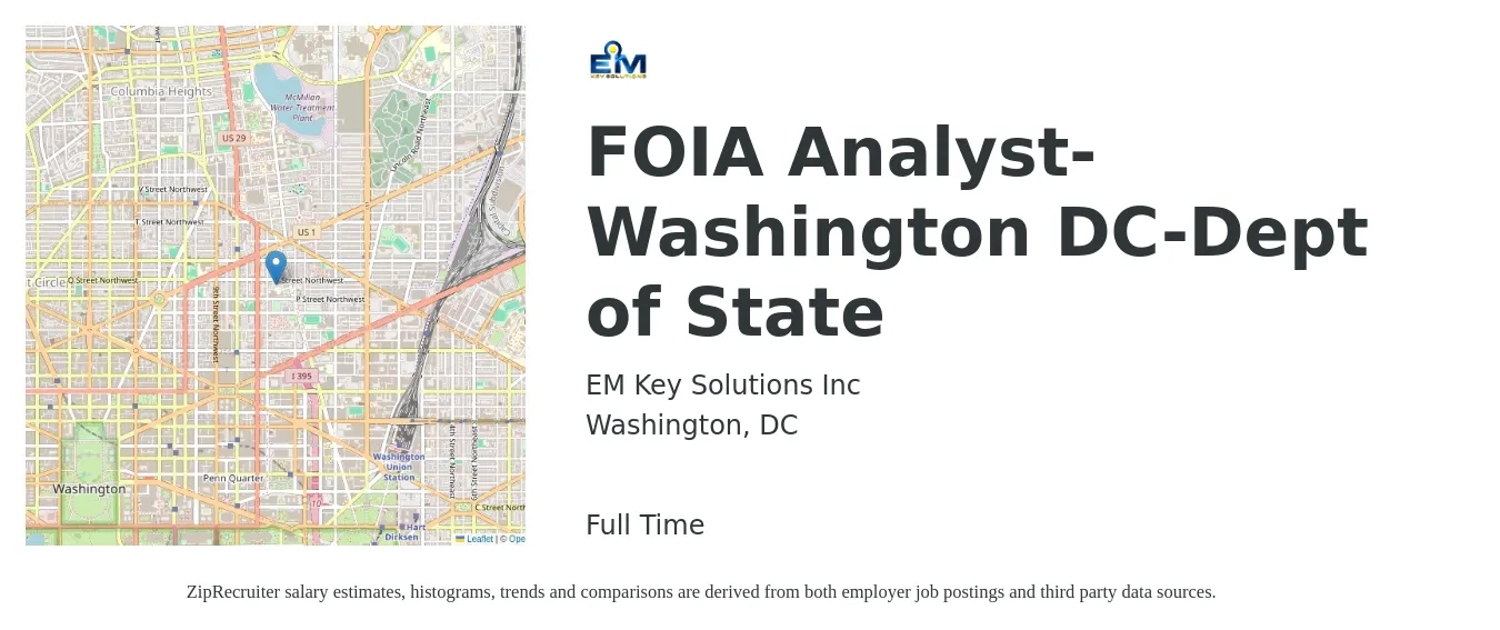 EM Key Solutions Inc job posting for a FOIA Analyst-Washington DC-Dept of State in Washington, DC with a salary of $64,500 to $88,900 Yearly with a map of Washington location.