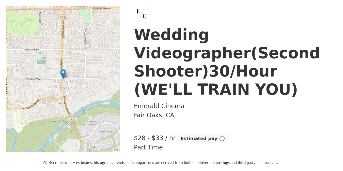 Emerald Cinema job posting for a Wedding Videographer(Second Shooter)30/Hour (WE'LL TRAIN YOU) in Fair Oaks, CA with a salary of $30 to $35 Hourly with a map of Fair Oaks location.