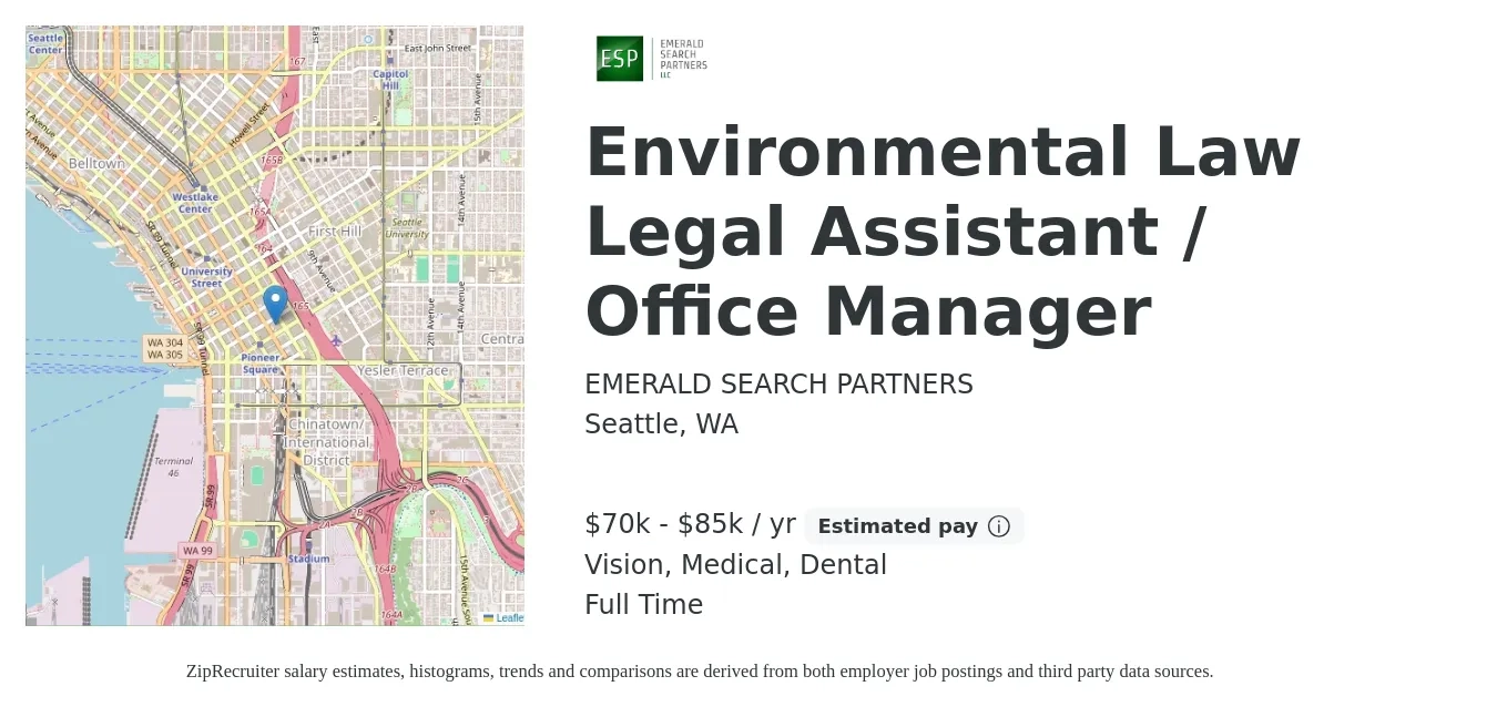 EMERALD SEARCH PARTNERS job posting for a Environmental Law Legal Assistant / Office Manager in Seattle, WA with a salary of $65,000 to $85,000 Yearly and benefits including medical, pto, retirement, vision, dental, and life_insurance with a map of Seattle location.