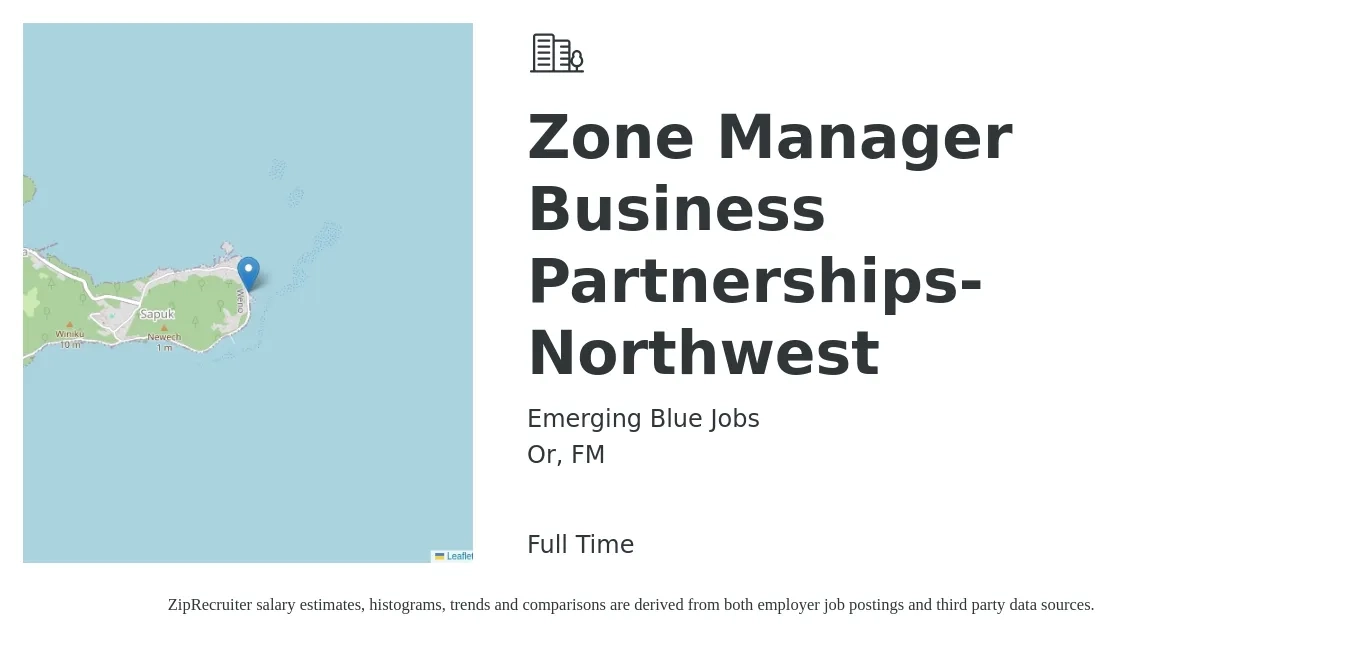 Emerging Blue Jobs job posting for a Zone Manager Business Partnerships- Northwest in Or, FM with a salary of $58,500 to $80,500 Yearly with a map of Or location.