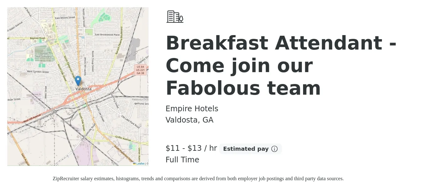 Empire Hotels job posting for a Breakfast Attendant - Come join our Fabolous team in Valdosta, GA with a salary of $12 to $14 Hourly with a map of Valdosta location.