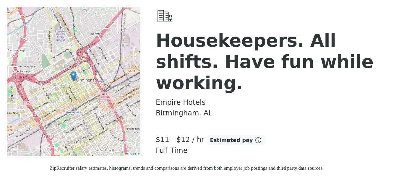 Empire Hotels job posting for a Housekeepers. All shifts. Have fun while working. in Birmingham, AL with a salary of $12 to $13 Hourly with a map of Birmingham location.
