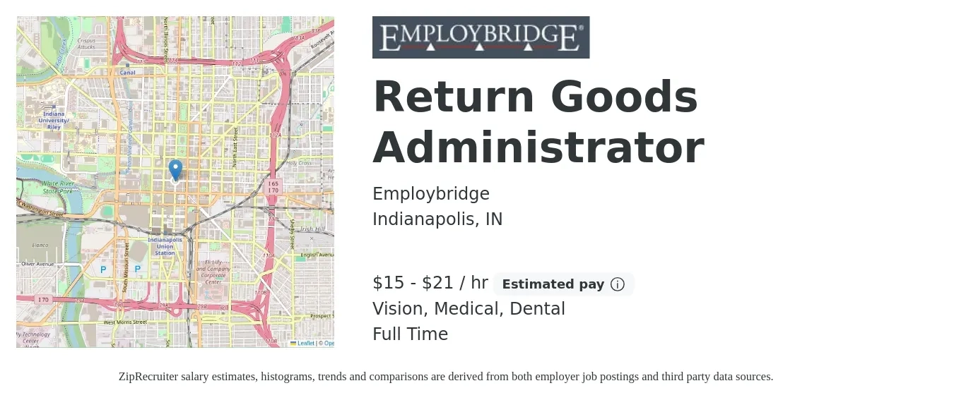 Employbridge job posting for a Return Goods Administrator in Indianapolis, IN with a salary of $16 to $22 Hourly and benefits including vision, dental, life_insurance, medical, pto, and retirement with a map of Indianapolis location.