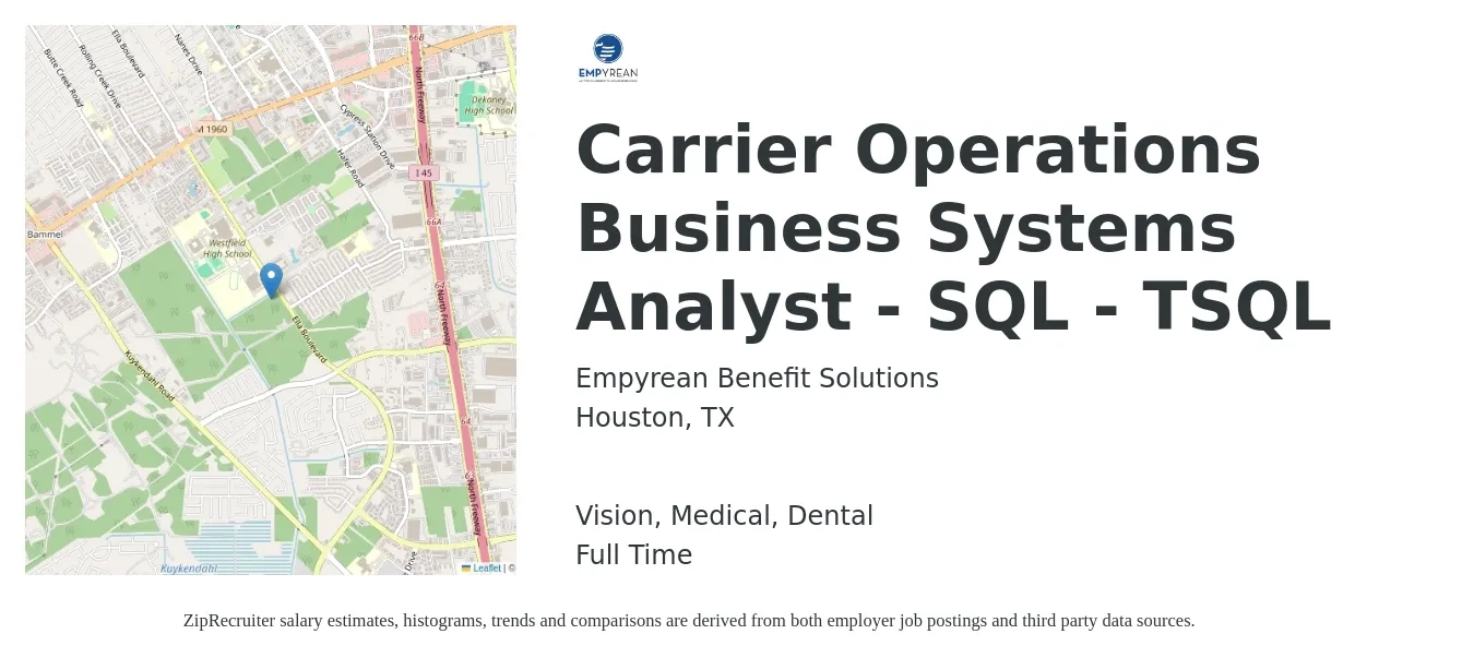 Empyrean Benefit Solutions job posting for a Carrier Operations Business Systems Analyst - SQL - TSQL in Houston, TX with a salary of $54,900 to $84,500 Yearly and benefits including retirement, vision, dental, life_insurance, and medical with a map of Houston location.