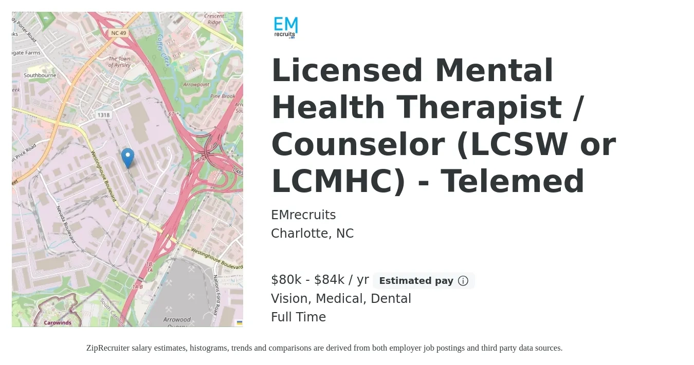 EMrecruits job posting for a Licensed Mental Health Therapist / Counselor (LCSW or LCMHC) - Telemed in Charlotte, NC with a salary of $80,000 to $84,000 Yearly and benefits including retirement, vision, dental, and medical with a map of Charlotte location.