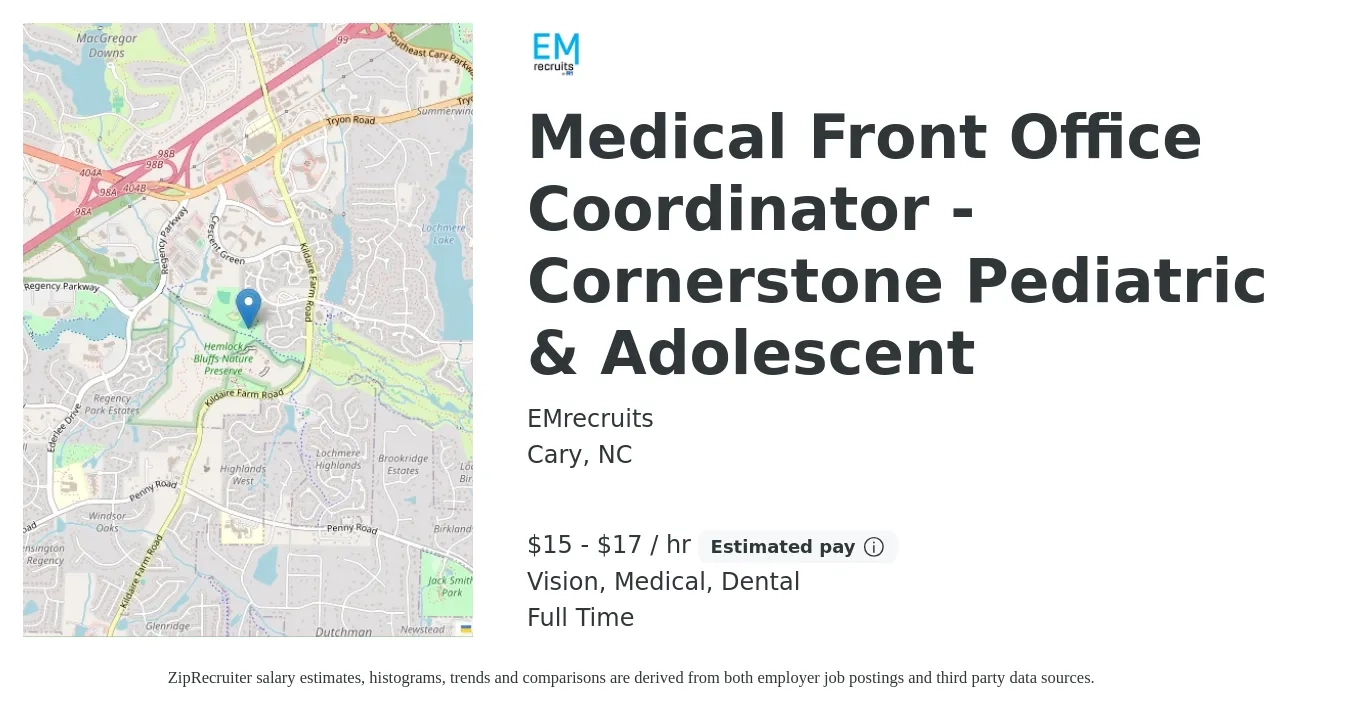 EMrecruits job posting for a Medical Front Office Coordinator - Cornerstone Pediatric & Adolescent in Cary, NC with a salary of $16 to $18 Hourly and benefits including retirement, vision, dental, and medical with a map of Cary location.