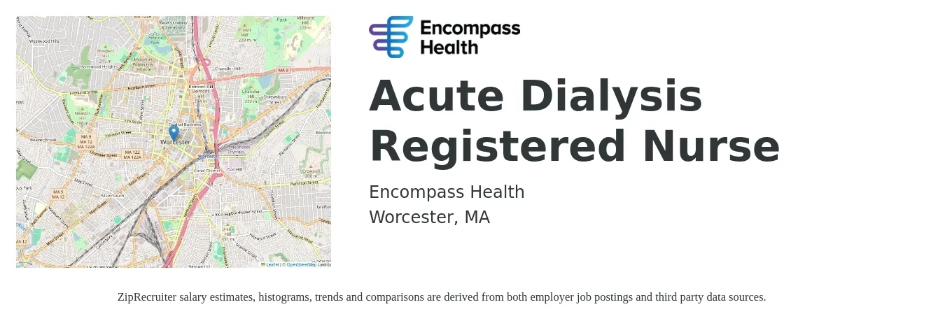 Encompass Health job posting for a Acute Dialysis Registered Nurse in Worcester, MA with a salary of $45 to $62 Hourly with a map of Worcester location.