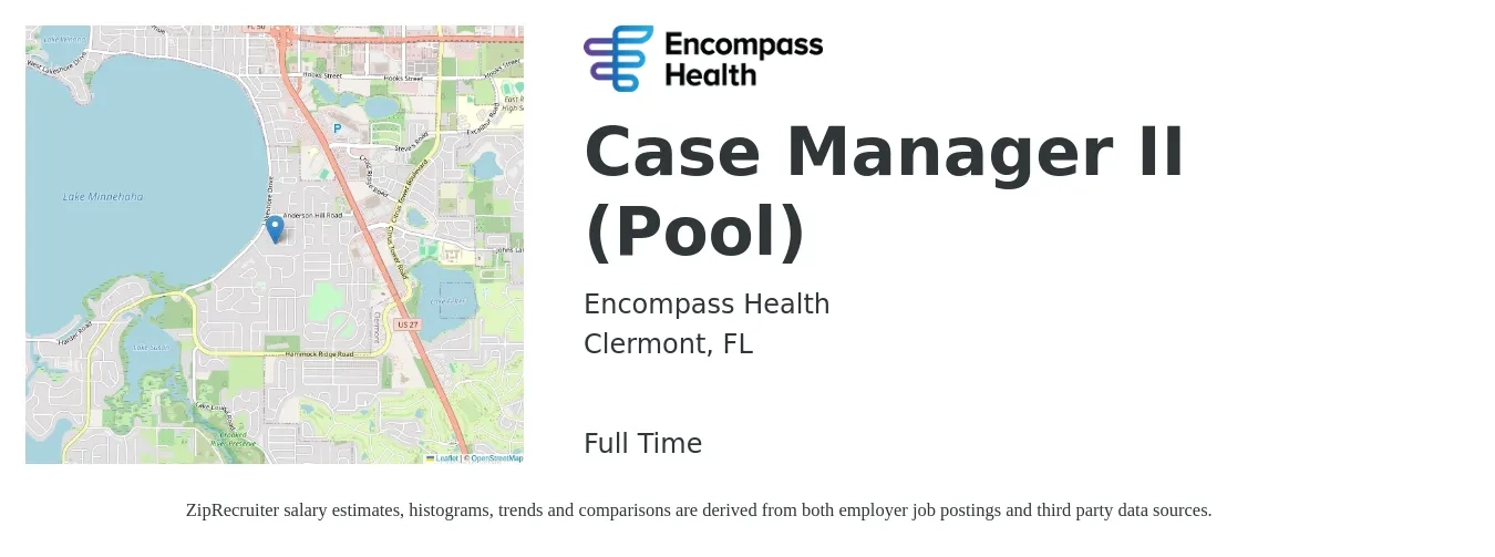 Encompass Health job posting for a Case Manager II (Pool) in Clermont, FL with a salary of $33 to $53 Hourly with a map of Clermont location.