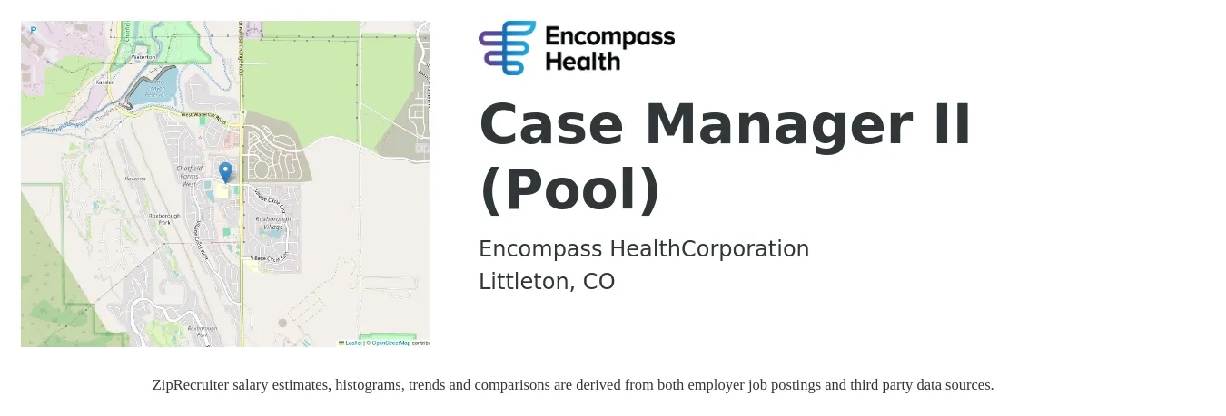 Encompass Health job posting for a Case Manager II (Pool) in Littleton, CO with a salary of $36 to $58 Hourly with a map of Littleton location.