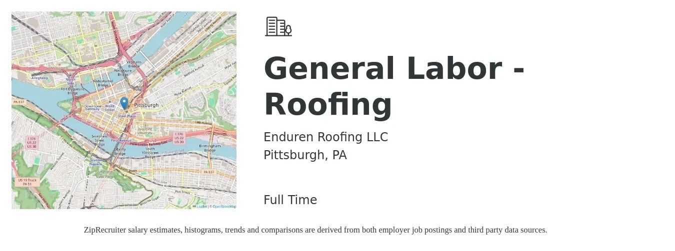 Enduren Roofing LLC job posting for a General Labor -Roofing in Pittsburgh, PA with a salary of $700 to $2,000 Weekly with a map of Pittsburgh location.