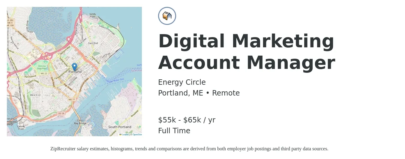 Energy Circle job posting for a Digital Marketing Account Manager in Portland, ME with a salary of $55,000 to $65,000 Yearly with a map of Portland location.