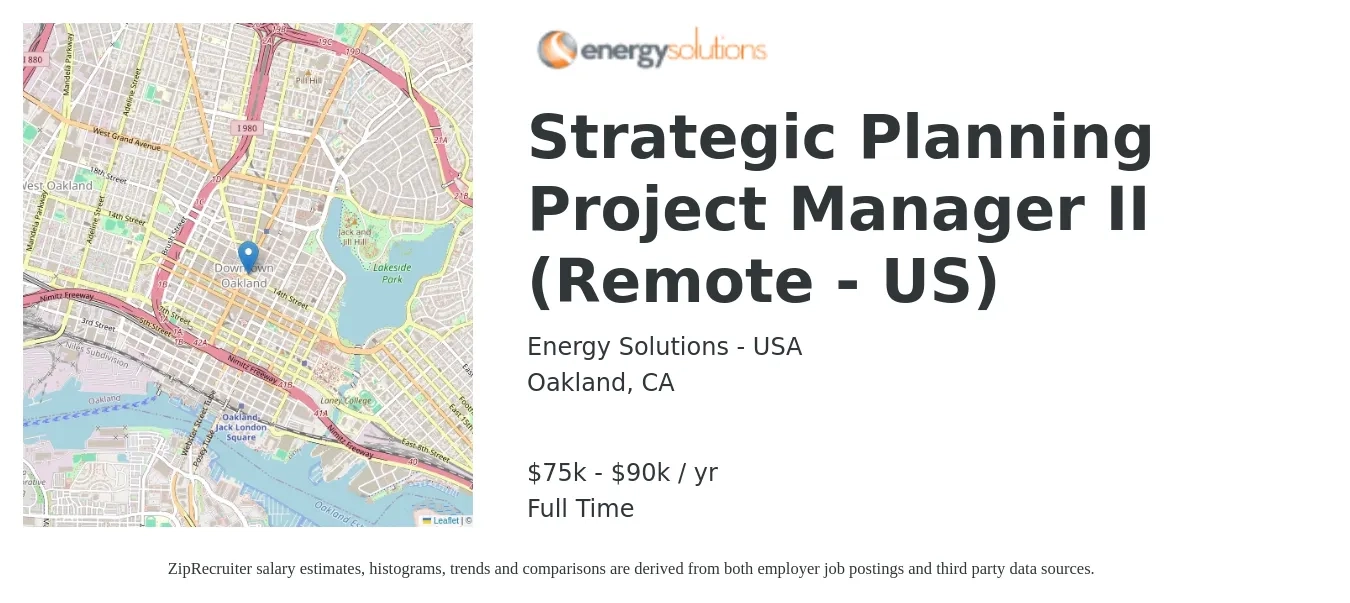 Energy Solutions - USA job posting for a Strategic Planning Project Manager II (Remote - US) in Oakland, CA with a salary of $75,000 to $90,000 Yearly with a map of Oakland location.