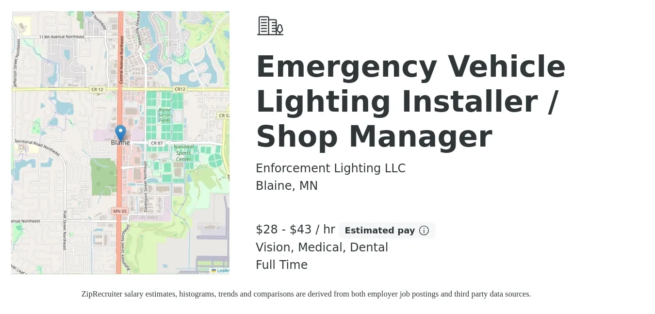 Enforcement Lighting LLC job posting for a Emergency Vehicle Lighting Installer / Shop Manager in Blaine, MN with a salary of $30 to $45 Hourly and benefits including medical, pto, vision, and dental with a map of Blaine location.