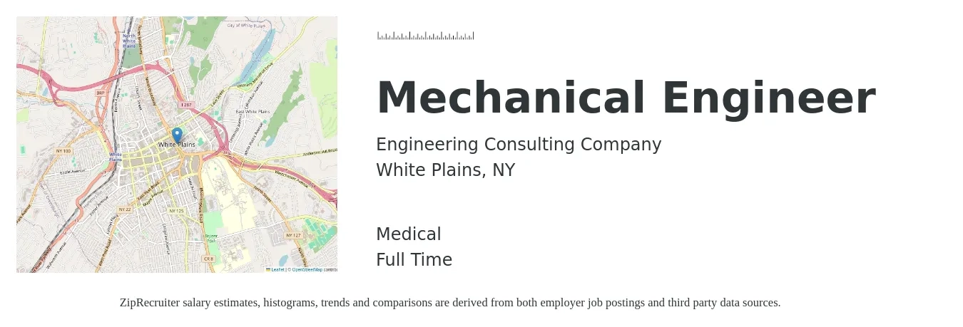 Engineering Consulting Company job posting for a Mechanical Engineer in White Plains, NY with a salary of $84,400 to $131,000 Yearly and benefits including retirement, and medical with a map of White Plains location.