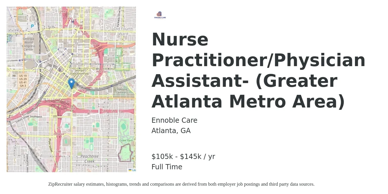 Ennoble Care job posting for a Nurse Practitioner/Physician Assistant- (Greater Atlanta Metro Area) in Atlanta, GA with a salary of $105,000 to $145,000 Yearly with a map of Atlanta location.