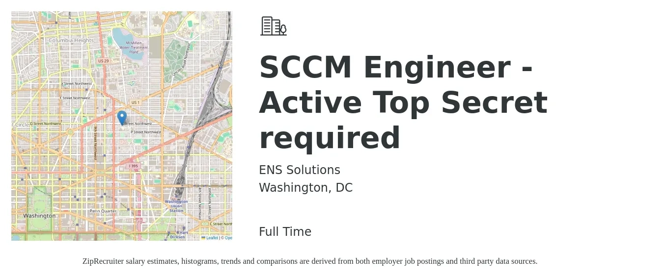 ENS Solutions job posting for a SCCM Engineer - Active Top Secret required in Washington, DC with a salary of $56 to $74 Hourly with a map of Washington location.