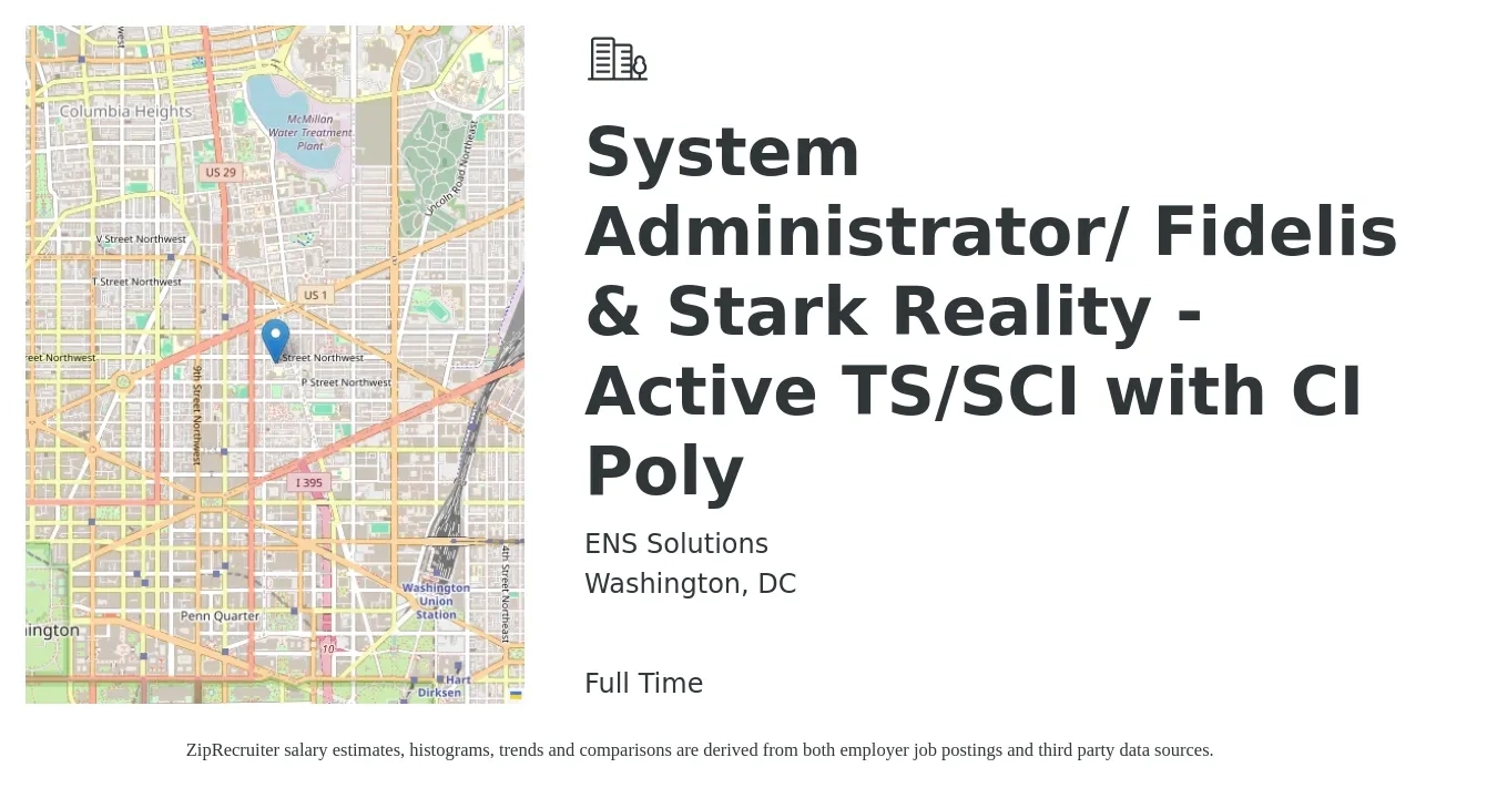 ENS Solutions job posting for a System Administrator/ Fidelis & Stark Reality - Active TS/SCI with CI Poly in Washington, DC with a salary of $74,600 to $110,800 Yearly with a map of Washington location.