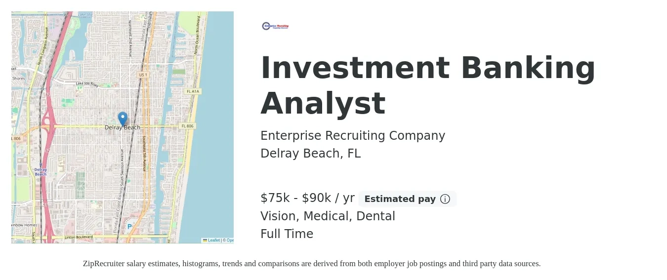 Enterprise Recruiting Company job posting for a Investment Banking Analyst in Delray Beach, FL with a salary of $75,000 to $90,000 Yearly (plus commission) and benefits including dental, life_insurance, medical, pto, retirement, and vision with a map of Delray Beach location.