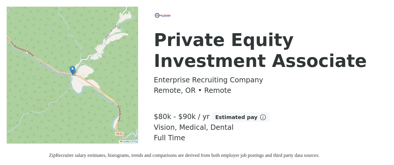 Enterprise Recruiting Company job posting for a Private Equity Investment Associate in Remote, OR with a salary of $80,000 to $90,000 Yearly and benefits including retirement, vision, dental, life_insurance, medical, and pto with a map of Remote location.