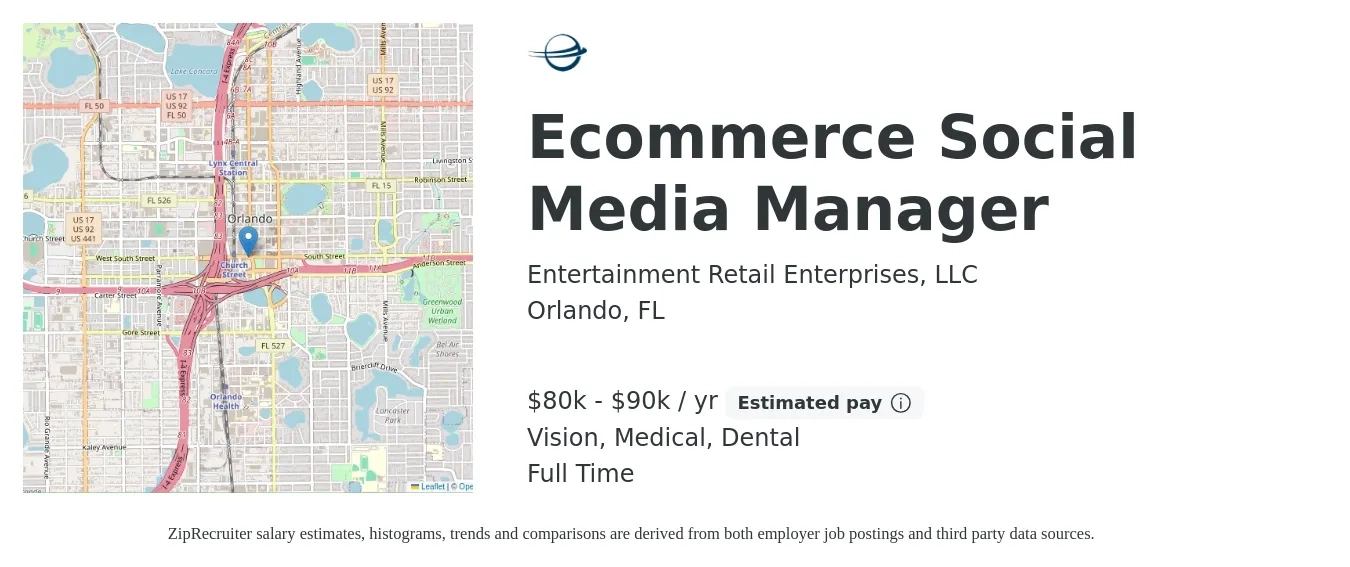 Entertainment Retail Enterprises, LLC job posting for a Ecommerce Social Media Manager in Orlando, FL with a salary of $80,000 to $90,000 Yearly and benefits including vision, dental, life_insurance, medical, and retirement with a map of Orlando location.