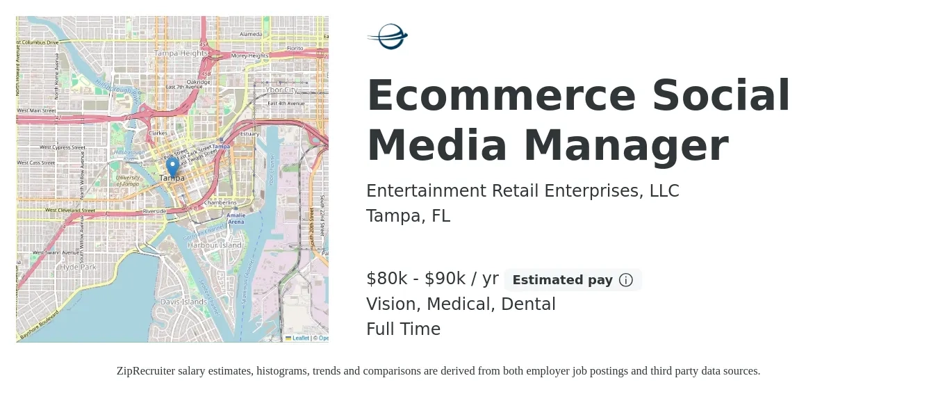 Entertainment Retail Enterprises, LLC job posting for a Ecommerce Social Media Manager in Tampa, FL with a salary of $80,000 to $90,000 Yearly and benefits including retirement, vision, dental, life_insurance, and medical with a map of Tampa location.