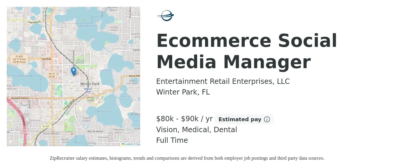 Entertainment Retail Enterprises, LLC job posting for a Ecommerce Social Media Manager in Winter Park, FL with a salary of $80,000 to $90,000 Yearly and benefits including life_insurance, medical, retirement, vision, and dental with a map of Winter Park location.