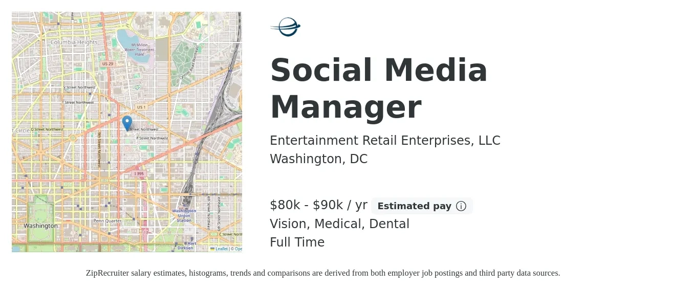 Entertainment Retail Enterprises, LLC job posting for a Social Media Manager in Washington, DC with a salary of $80,000 to $90,000 Yearly and benefits including vision, dental, life_insurance, medical, and retirement with a map of Washington location.