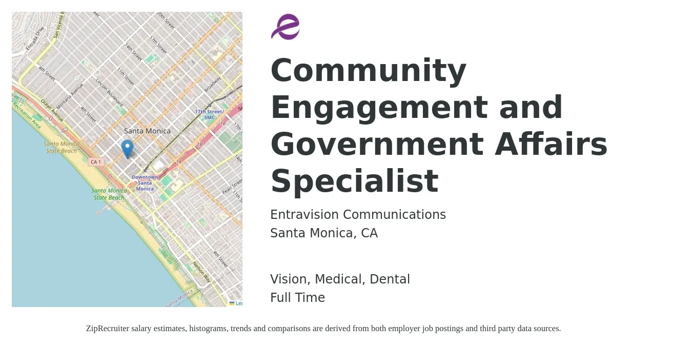 Entravision Communications job posting for a Community Engagement and Government Affairs Specialist in Santa Monica, CA with a salary of $46,000 to $76,900 Yearly and benefits including dental, life_insurance, medical, pto, retirement, and vision with a map of Santa Monica location.