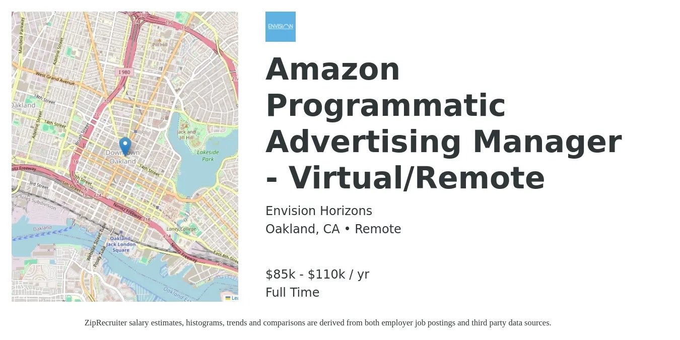 Envision Horizons job posting for a Amazon Programmatic Advertising Manager - Virtual/Remote in Oakland, CA with a salary of $85,000 to $110,000 Yearly with a map of Oakland location.