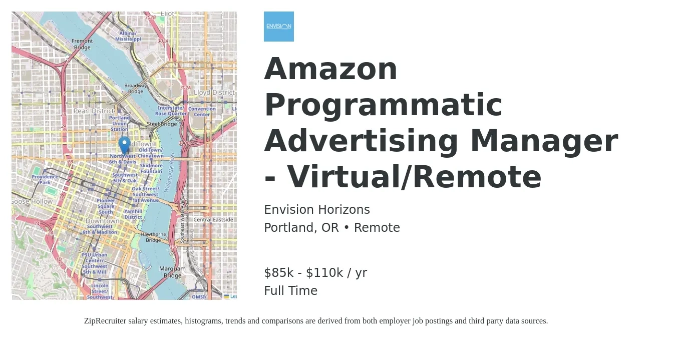 Envision Horizons job posting for a Amazon Programmatic Advertising Manager - Virtual/Remote in Portland, OR with a salary of $85,000 to $110,000 Yearly with a map of Portland location.