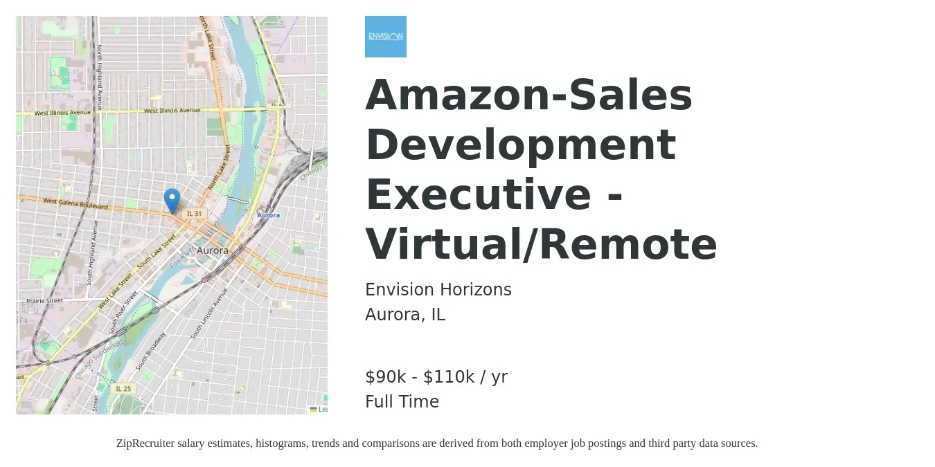 Envision Horizons job posting for a Amazon-Sales Development Executive - Virtual/Remote in Aurora, IL with a salary of $90,000 to $110,000 Yearly with a map of Aurora location.