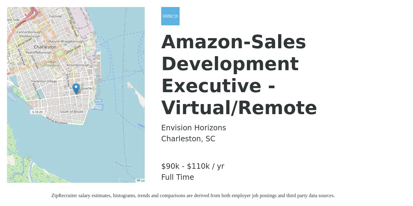 Envision Horizons job posting for a Amazon-Sales Development Executive - Virtual/Remote in Charleston, SC with a salary of $90,000 to $110,000 Yearly with a map of Charleston location.